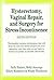 Hysterectomy, Vaginal Repair, and Surgery for Stress Incontinence