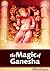 The Magic of Ganesha