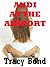 ANDI AT THE AIRPORT: Ordered by My Master to Please a Stranger (A BDSM Erotica Story) (Bound and Determined and Dominated)