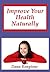 Improve Your Health Naturally by Dana Rongione