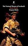 Black Watch by Gregory Burke Black Watch by Gregory Burke