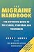 The Migraine Handbook: The Definitive Guide to the Causes, Symptoms and Treatments