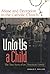 Unto Us A Child: Abuse and ...