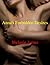 Anna's Forbidden Desires - 5 Stories of Student/Teacher, Dominant/Submissive Erotica