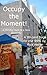 Occupy the Moment: A Mindful Path to a New Economy