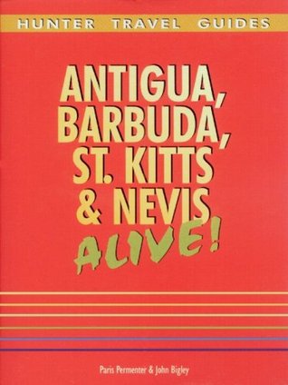 Antigua, Barbuda, St. Kitts & Nevis Alive (Alive Guides)