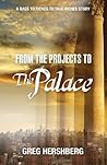 From the Projects to the Palace by Greg Hershberg From the Projects to the Palace by Greg Hershberg