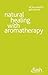 Natural Healing with Aromatherapy: Flash (Flash (Hodder Education))