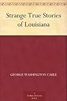 Strange True Stories of Louisiana