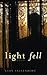 Light Fell by Evan Fallenberg Light Fell by Evan Fallenberg