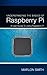 Understanding the Basics of Raspberry Pi: A User Guide to Using Raspberry Pi