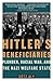 Hitler's Beneficiaries by Jefferson Chase