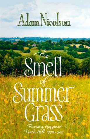 Smell of Summer Grass: Pursuing Happiness at Perch Hill (Kindle Edition)