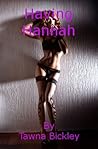 Having Hannah: A First Lesbian Sex MFF Threesome Erotica Story Having Hannah: A First Lesbian Sex MFF Threesome Erotica Story