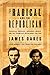 The Radical and the Republican: Frederick Douglass, Abraham Lincoln, and the Triumph of Antislavery Politics