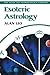 Esoteric Astrology (Alan Leo Astrologer's Library)