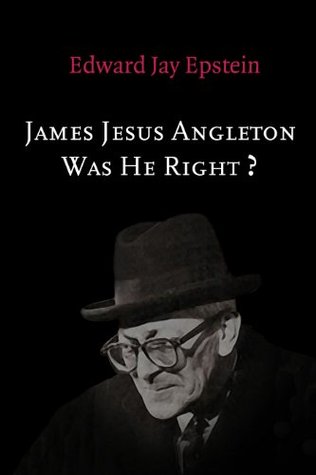 James Jesus Angleton: Was He Right? (Kindle Edition)