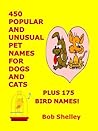 The Purrfect Name for your Precious Pet: Cute and Clever Names for Dogs, Cats and Birds!