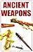Big Book of Ancient Weapons (Big Book of Guns 7)