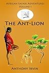 The Ant-Lion (African Safari Adventures Book 1)