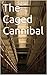 The Caged Cannibal