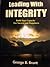 Leading With Integrity: Build Your Capacity for Success and Happiness