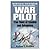 War Pilot: True Tales of Combat and Adventure