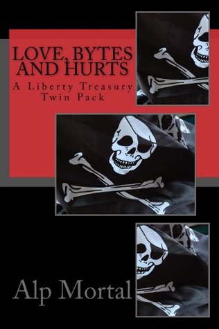 Love, bytes and hurts (Kindle Edition)