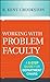 Working with Problem Faculty by R. Kent Crookston