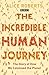 The Incredible Human Journey by Alice Roberts