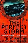 The Perfect Storm: A True Story of Men Against the Sea Book cover for The Perfect Storm: A True Story of Men Against the Sea