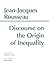 Discourse on the Origin of Inequality by Jean-Jacques Rousseau Discourse on the Origin of Inequality by Jean-Jacques Rousseau