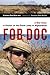 FOB Doc: A Doctor On the Front Lines in Afghanistan - A War Diary
