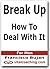 Break Up - How To Deal With It - For Men