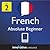Learn French - Level 2: Absolute Beginner French Volume 1 (Enhanced Version): Lessons 1-25 with Audio (Innovative Language Series - Learn French from Absolute Beginner to Advanced)