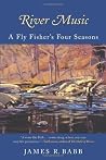 River Music: A Fly Fisher's Four Seasons Book cover for River Music: A Fly Fisher's Four Seasons
