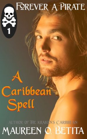 A Caribbean Spell (Forever A Pirate, #1)