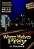 Where wolves fear to prey by G.H. Mockford Where wolves fear to prey by G.H. Mockford