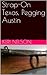 Strap-On Texas, Pegging Austin