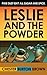 Leslie and the Powder