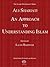 An Approach to Understanding Islam (The Islamic Renaissance Series)
