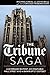 The Tribune Saga: A Leveraged Buyout, an Insatiable Wall Street and a Bankruptcy Odyssey