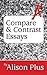 A+ Guide to Compare and Contrast Essays (A+ Guides to Writing Book 2)