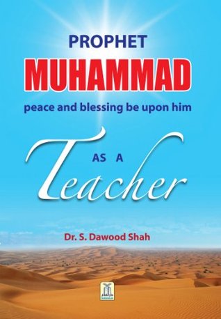 Prophet Muhammad (PBUH) As A Teacher