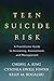 Teen Suicide Risk: A Practitioner Guide to Screening, Assessment, and Management (Guilford Child and Adolescent Practitioner Series)