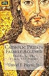Catholic Priests Falsely Accused by David F. Pierre Jr.
