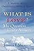 What is Love? My Question...God's Answer