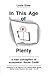 In this age of plenty - A new conception of economics by Louis Even