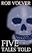 Five Tales Told