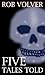Five Tales Told